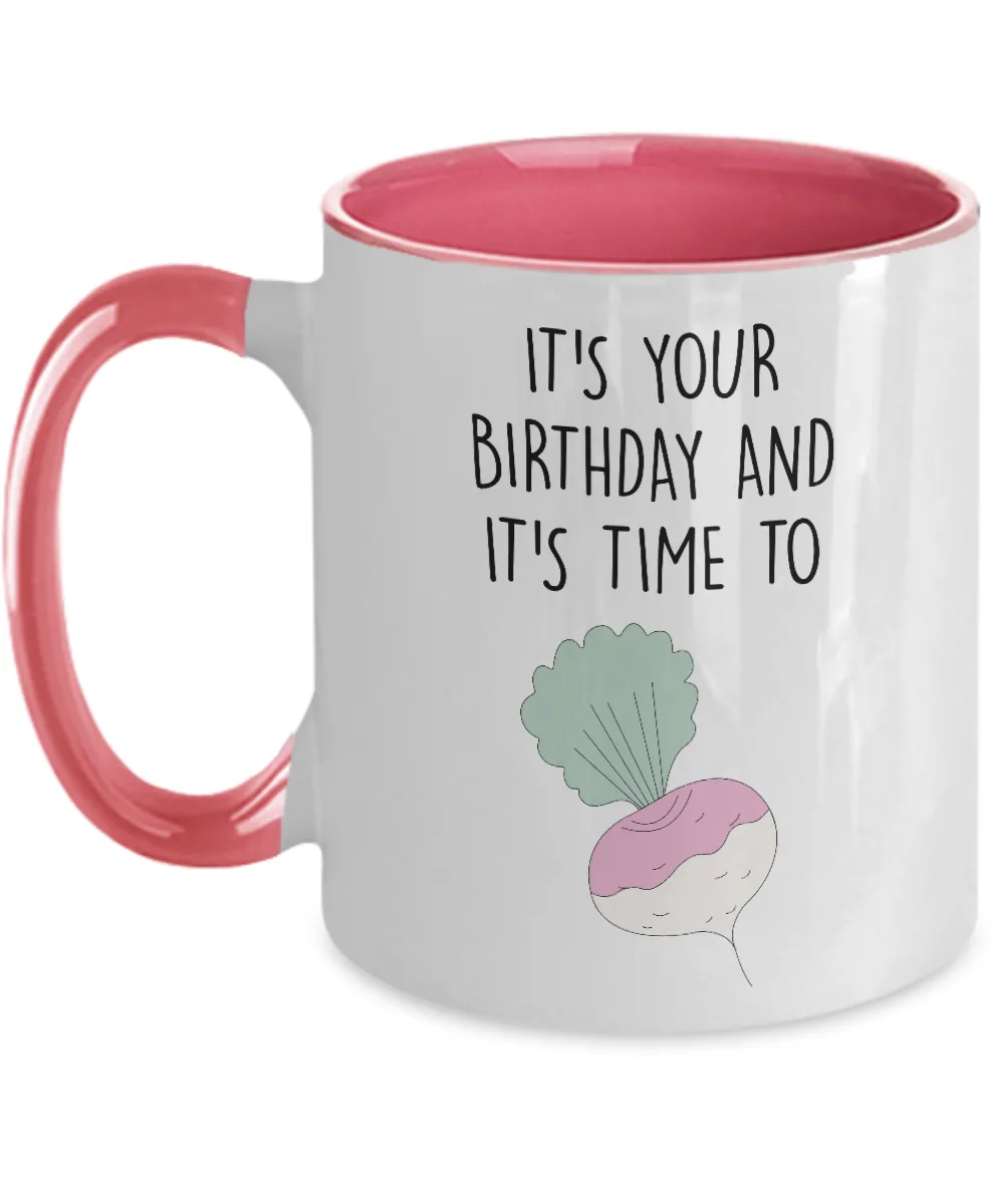It's Your Birthday And It's Time To Turn Up Two-Tone Mug Coffee Cup Funny Gift