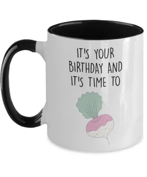 It's Your Birthday And It's Time To Turn Up Two-Tone Mug Coffee Cup Funny Gift