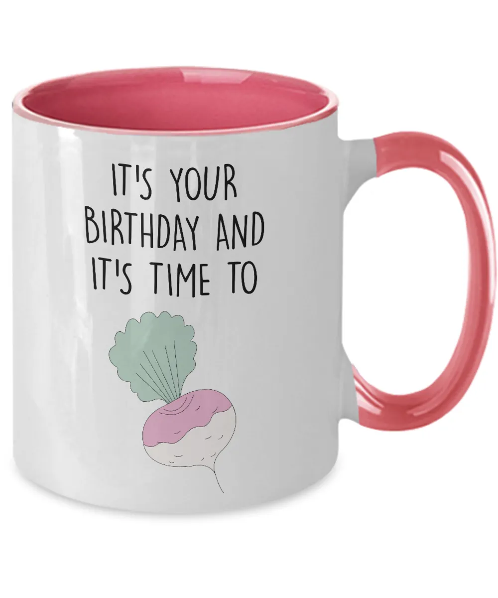 It's Your Birthday And It's Time To Turn Up Two-Tone Mug Coffee Cup Funny Gift