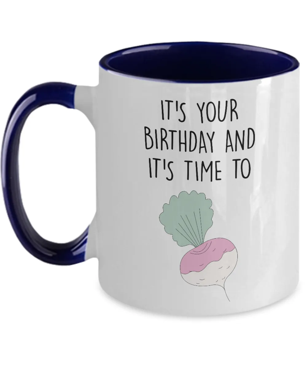 It's Your Birthday And It's Time To Turn Up Two-Tone Mug Coffee Cup Funny Gift