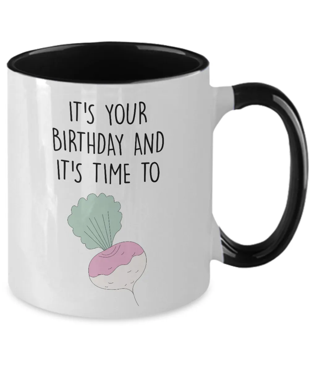 It's Your Birthday And It's Time To Turn Up Two-Tone Mug Coffee Cup Funny Gift
