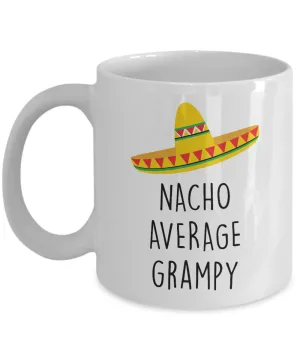 Nacho Average Grampy Mug Coffee Cup Funny Gift