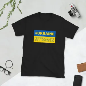 #UKRAINE STRONG Short-Sleeve Unisex T-Shirt